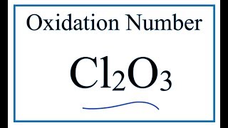 How to find the Oxidation Number for Cl in Cl2O3 Dichlorine trioxide [upl. by Elaweda]