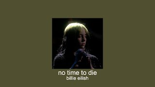 billie eilish  no time to die slowed  reverb [upl. by Doolittle542]