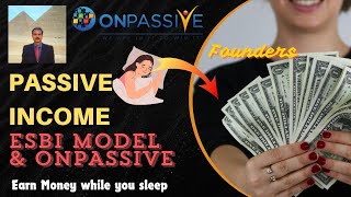 ONPASSIVE PASSIVE INCOME ESBI MODELONPASSIVE INCOME MODEL FOUNDERS INCOME LATEST UPDATE [upl. by Heall]