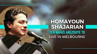 Homayoun Shajarian  Yek Nafas Arezouye To I Live In Melbourne  همایون شجریان  یک نفس آرزوی تو [upl. by Dylana]