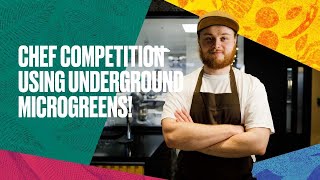 Chef Competition Using Underground Microgreens [upl. by Zetes]