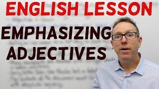 English lesson  Emphasizing adjectives [upl. by Cathie]