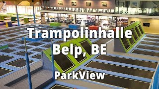 BounceLab Belp BE  Schweiz Trampolinhalle Parkour  ParkView Tour 146 [upl. by Schweitzer]