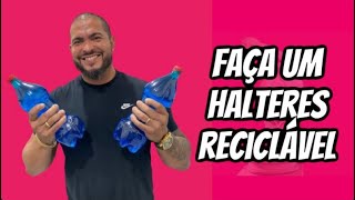 FAÇA UM HALTERES RECICLÁVEL E SUSTENTÁVEL [upl. by Siroval]