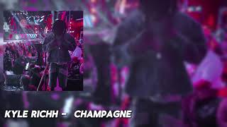 Kyle Richh  Champagne Bass Boosted  Mixed Unreleased [upl. by Geoffrey]