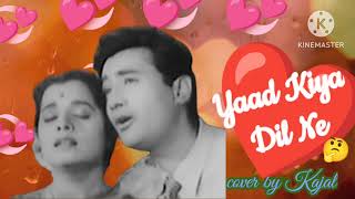 Yaad Kiya Dil Ne  Patita 1953 song  Lata Mangeshkar Dev Anand Usha Kiran Cover By Kajal [upl. by Jahdol]