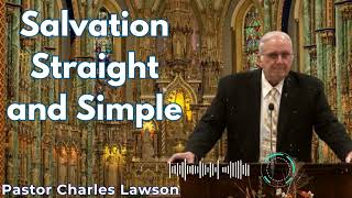 Salvation Straight and Simple  Pastor Charles Lawson Semons [upl. by Bernetta]