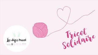 LES DÉFIS TRICOT • Saison 3  Épisode 1 • TRICOT SOLIDAIRE [upl. by Shum925]