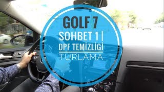 Sohbet 1  TDI DPF Temizliği Regeneration   Golf 7 Turlama [upl. by Itra239]