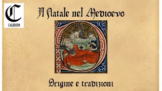 IL NATALE NEL MEDIOEVO  Origine e tradizioni [upl. by Kloster]