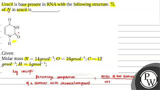 Uracil is base present in RNA with the following structure \\\ of \N\ in uracil is [upl. by Esra]