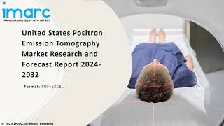 United States Positron Emission Tomography Market Development Trends Demand and Forecast 2032 [upl. by Biagi103]