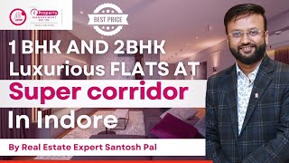 Affordable 1BHK and 2BHK Flats in Super Corridor Indore  Real Estate Expert Santosh Pal [upl. by Vadim]