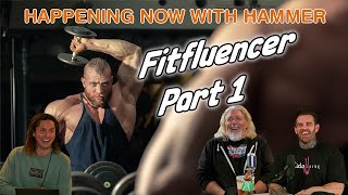 FitFluencer Part 1  Happening Now With Hammer [upl. by Eras]