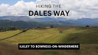 Dales Way  Hiking 126km from Ilkley to BownessonWindermere [upl. by Yenoh]