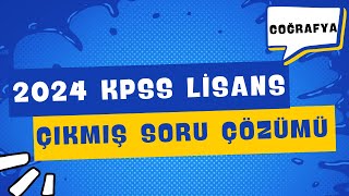 2024 KPSS LİSANS ÇIKMIŞ COĞRAFYA SORU ÇÖZÜMÜ [upl. by Kally626]