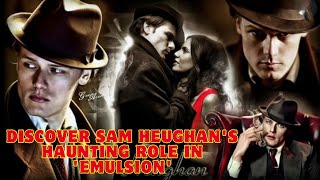 quotDiscover Sam Heughans Haunting Role in Emulsion A Mysterious Journey to Find a Wifequot [upl. by Radford521]