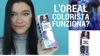 Loreal COLORISTA su capelli castani FUNZIONA [upl. by Markiv]