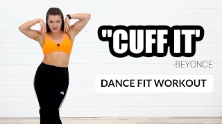 CUFF IT DANCE FIT WORKOUT [upl. by Nylacaj]