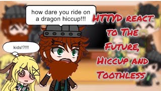 Httyd react to the future part 2 [upl. by Mauralia]