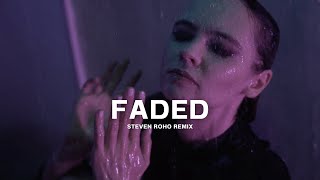 Faded Steven Roho Remix [upl. by Otxilac]