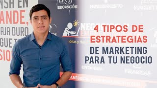 4 Tipos de Estrategias de Marketing para tu Negocio [upl. by Rebah989]