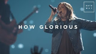 How Glorious  Live  Gateway Worship [upl. by Nnair]