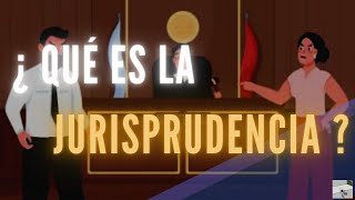 ¿ QUÉ ES LA JURISPRUDENCIA [upl. by Timmie]