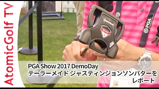 PGA Show 2017 DemoDay テーラーメイド ジャスティンジョンソンパターをレポート [upl. by Werbel858]