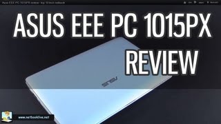 Asus EEE PC 1015PX review  top 10 inch netbook [upl. by Rashida]