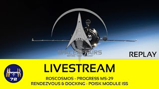 Roscosmos  Progress MS29  Rendezvous amp Docking Poisk Module ISS  Space Affairs Live [upl. by Rudich]