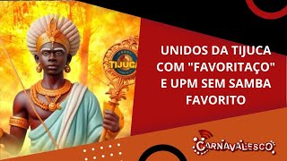 UNIDOS DA TIJUCA COM quotFAVORITAÃ‡Oquot E UPM SEM SAMBA FAVORITO [upl. by Ahsilyt863]