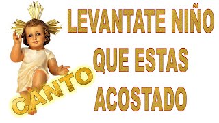 ❄️⭐ 👼 LEVANTATE NIÑO QUE ESTAS ACOSTADO⭐🔔❄️ CANTO LEVANTAMIENTO DEL NIÑO DIOS [upl. by Ardnot314]