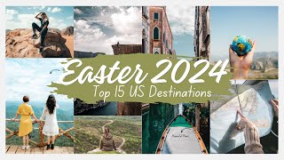 Easter 2024 Top 15 US Destinations [upl. by Melnick]