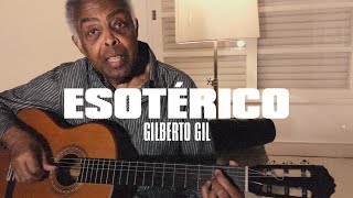 GILBERTO GIL  ESOTÉRICO Voz e Violão [upl. by Ecirtael]