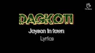 Jayson in town  Dagkoti lyrics [upl. by Anaiq24]