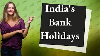 How many bank holidays are there in India [upl. by Siusan]