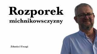 Rozporek michnikowszczyzny [upl. by Annaik]