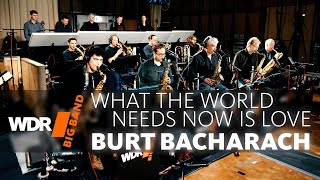 RIP Burt Bacharach  What the World Needs Now Is Love  WDR BIG BAND [upl. by Crofoot]