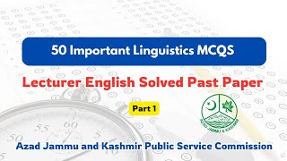 50 Linguistics MCQS  AJKPS Lecturer English Solved Past Paper  Linguistics Past Paper Questions [upl. by Orose269]