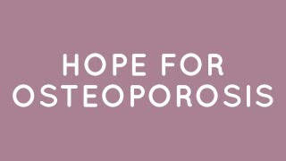 Hope for Osteoporosis Without Drugs [upl. by Icrad]