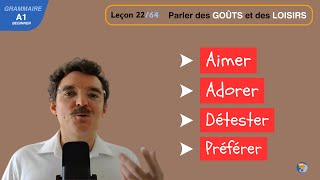 Leçon 22 64 Parler des GOÛTS et des LOISIRS  Aimer  Adorer  Détester  Préférer [upl. by Anairuy951]