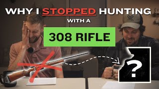 Why I STOPPED Hunting with a 308 Rifle [upl. by Yorke]