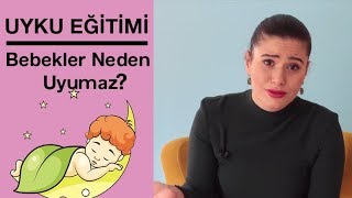 Bebekler Neden Uyumaz  UYKU EÄÄ°TÄ°MÄ° [upl. by Atinauj]