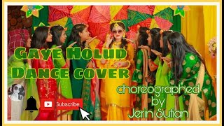 Gaye Holud by Raba Khan amp Tasrif khan  Dance cover  Biyer Gaan  Jerin Sufian Choreography [upl. by Westbrooke]