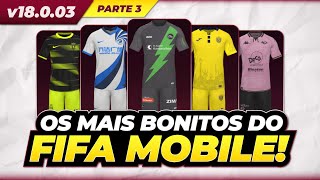 SENSACIONAIS🔥 ATUALIZADOS UNIFORMES OFICIAIS MAIS BONITOS DO FIFA 23 MOBILE v18003 PARTE 34 [upl. by Terrel]