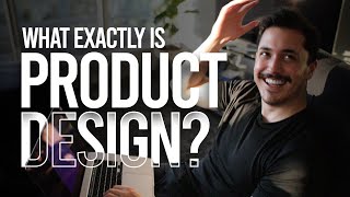 What EXACTLY is Product Design 🤔 [upl. by Senior916]