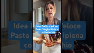 Idea Facile e Veloce Pasta Sfoglia Ripieno Con Radicchio shorts [upl. by Marybella649]