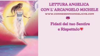 Lettura Angelica  Fidati del tuo Sentire e RISPETTALO💗 [upl. by Also]