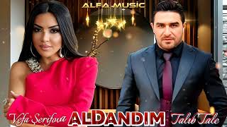 Vefa Şerifova amp Talıb Tale  Aldandım 2024  Yeni Remix Mahnılar Parnoy Music [upl. by Fesuoy]